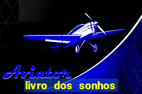 livro dos sonhos jogo do bicho